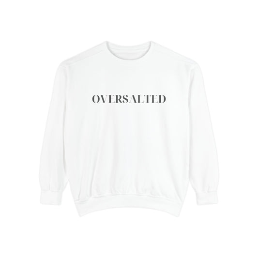 OVERSALTED Oversized Unisex Garment-Dyed Sweatshirt - Cozy Casual Wear, Trendy Street Style, Perfect Gift for All Occasions, Lightweight Layering